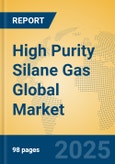 High Purity Silane Gas Global Market Insights 2025, Analysis and Forecast to 2030, by Manufacturers, Regions, Technology, Application- Product Image