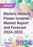 Electric Vehicle Power Inverter Market Report and Forecast 2024-2032- Product Image