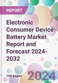 Electronic Consumer Device Battery Market Report and Forecast 2024-2032- Product Image
