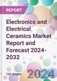 Electronics and Electrical Ceramics Market Report and Forecast 2024-2032- Product Image