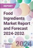 Food Ingredients Market Report and Forecast 2024-2032- Product Image