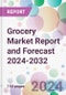 Grocery Market Report and Forecast 2024-2032 - Product Image