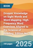 Droppin' Knowledge on Sight Words and Word Mapping. High-Frequency Word Exercises Aligned to the Science of Reading. Edition No. 1- Product Image