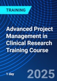 Advanced Project Management in Clinical Research Training Course (ONLINE EVENT: October 3, 2025)- Product Image