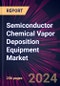 Semiconductor Chemical Vapor Deposition Equipment Market 2025-2029 - Product Image