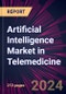 Artificial Intelligence Market in Telemedicine 2025-2029 - Product Thumbnail Image