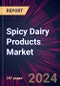 Spicy Dairy Products Market 2025-2029 - Product Image