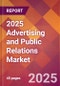 2025 Advertising and Public Relations Global Market Size & Growth Report with Updated Recession Risk Forecasts by Country - Product Image