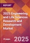 2025 Engineering and Life Sciences Research and Development Global Market Size & Growth Report with Updated Recession Risk Forecasts by Country - Product Image