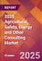 2025 Agricultural, Safety, Energy and Other Consulting Global Market Size & Growth Report with Updated Recession Risk Forecasts by Country - Product Image