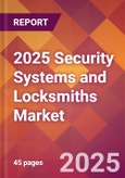 2025 Security Systems and Locksmiths Global Market Size & Growth Report with Updated Recession Risk Forecasts by Country- Product Image