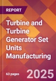 Turbine and Turbine Generator Set Units Manufacturing - 2025 U.S. Market Research Report with Updated Tariff & Recession Risk Analysis and Forecasts- Product Image