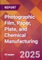 Photographic Film, Paper, Plate, and Chemical Manufacturing - 2025 U.S. Market Research Report with Updated Tariff & Recession Risk Analysis and Forecasts - Product Thumbnail Image