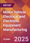 Motor Vehicle Electrical and Electronic Equipment Manufacturing - 2025 U.S. Market Research Report with Updated Tariff & Recession Risk Analysis and Forecasts - Product Thumbnail Image