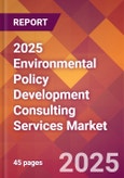 2025 Environmental Policy Development Consulting Services Global Market Size & Growth Report with Updated Recession Risk Forecasts by Country- Product Image