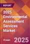 2025 Environmental Assessment Services Global Market Size & Growth Report with Updated Recession Risk Forecasts by Country - Product Image