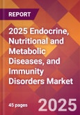 2025 Endocrine, Nutritional and Metabolic Diseases, and Immunity Disorders Global Market Size & Growth Report with Updated Recession Risk Forecasts by Country- Product Image