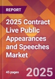 2025 Contract Live Public Appearances and Speeches Global Market Size & Growth Report with Updated Recession Risk Forecasts by Country- Product Image