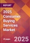 2025 Consumer Buying Services Global Market Size & Growth Report with Updated Recession Risk Forecasts by Country - Product Thumbnail Image