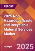 2025 Non-Hazardous Waste and Recyclable Material Services Global Market Size & Growth Report with Updated Recession Risk Forecasts by Country- Product Image