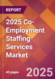 2025 Co-Employment Staffing Services Global Market Size & Growth Report with Updated Recession Risk Forecasts by Country- Product Image