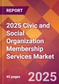 2025 Civic and Social Organization Membership Services Global Market Size & Growth Report with Updated Recession Risk Forecasts by Country- Product Image