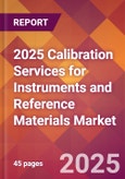 2025 Calibration Services for Instruments and Reference Materials Global Market Size & Growth Report with Updated Recession Risk Forecasts by Country- Product Image