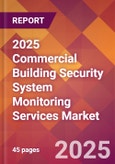 2025 Commercial Building Security System Monitoring Services Global Market Size & Growth Report with Updated Recession Risk Forecasts by Country- Product Image