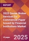2025 Dealer Broker Services for Commercial Paper Issued by Financial Institutions Global Market Size & Growth Report with Updated Recession Risk Forecasts by Country - Product Image
