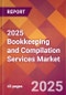 2025 Bookkeeping and Compilation Services Global Market Size & Growth Report with Updated Recession Risk Forecasts by Country - Product Image