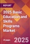 2025 Basic Education and Skills Programs Global Market Size & Growth Report with Updated Recession Risk Forecasts by Country - Product Thumbnail Image
