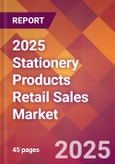 2025 Stationery Products Retail Sales Global Market Size & Growth Report with Updated Recession Risk Forecasts by Country- Product Image