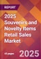 2025 Souvenirs and Novelty Items Retail Sales Global Market Size & Growth Report with Updated Recession Risk Forecasts by Country - Product Image