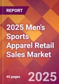 2025 Men's Sports Apparel Retail Sales Global Market Size & Growth Report with Updated Recession Risk Forecasts by Country- Product Image