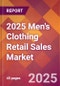 2025 Men's Clothing Retail Sales Global Market Size & Growth Report with Updated Recession Risk Forecasts by Country - Product Image