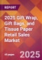 2025 Gift Wrap, Gift Bags, and Tissue Paper Retail Sales Global Market Size & Growth Report with Updated Recession Risk Forecasts by Country - Product Thumbnail Image