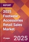 2025 Footwear Accessories Retail Sales Global Market Size & Growth Report with Updated Recession Risk Forecasts by Country - Product Image