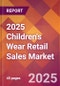 2025 Children's Wear Retail Sales Global Market Size & Growth Report with Updated Recession Risk Forecasts by Country - Product Image