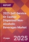 2025 Self-service or Cashier Dispensed Non-alcoholic Beverages Global Market Size & Growth Report with Updated Recession Risk Forecasts by Country - Product Thumbnail Image