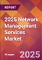 2025 Network Management Services Global Market Size & Growth Report with Updated Recession Risk Forecasts by Country - Product Image