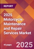 2025 Motorcycle Maintenance and Repair Services Global Market Size & Growth Report with Updated Recession Risk Forecasts by Country- Product Image