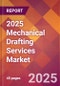 2025 Mechanical Drafting Services Global Market Size & Growth Report with Updated Recession Risk Forecasts by Country - Product Image