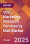 2025 Marketing Research Services by Mail Global Market Size & Growth Report with Updated Recession Risk Forecasts by Country - Product Image