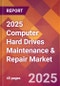2025 Computer Hard Drives Maintenance & Repair Global Market Size & Growth Report with Updated Recession Risk Forecasts by Country - Product Image