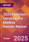 2025 Mailroom Services and Mailbox Rentals Global Market Size & Growth Report with Updated Recession Risk Forecasts by Country- Product Image