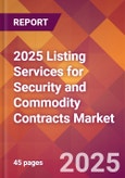 2025 Listing Services for Security and Commodity Contracts Global Market Size & Growth Report with Updated Recession Risk Forecasts by Country- Product Image