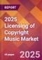 2025 Licensing of Copyright Music Global Market Size & Growth Report with Updated Recession Risk Forecasts by Country - Product Image
