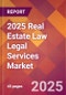 2025 Real Estate Law Legal Services Global Market Size & Growth Report with Updated Recession Risk Forecasts by Country - Product Image