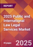2025 Public and International Law Legal Services Global Market Size & Growth Report with Updated Recession Risk Forecasts by Country- Product Image