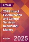 2025 Insect Extermination and Control Services, Residential Global Market Size & Growth Report with Updated Recession Risk Forecasts by Country- Product Image